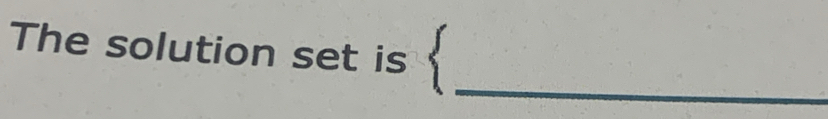 The solution set is 

_