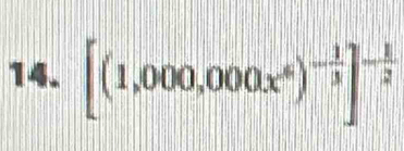 [(1,000,000x^6)^- 1/3 ]^- 1/2 