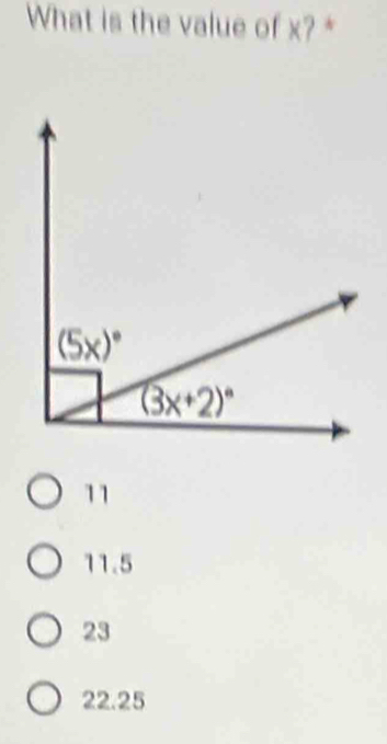 What is the value of x? *
11
11.5
23
22.25