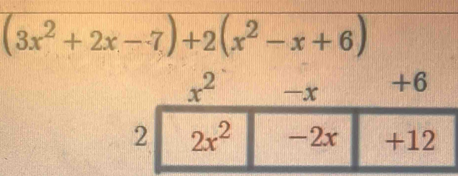 (3x^2+2x-7)+2(x^2-x+6)