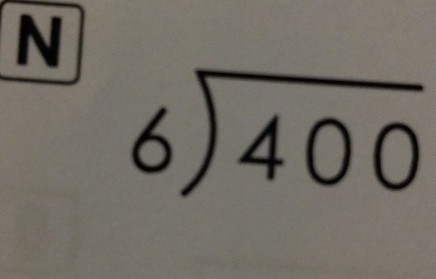 N
beginarrayr 6encloselongdiv 400endarray