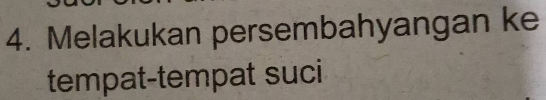 Melakukan persembahyangan ke 
tempat-tempat suci