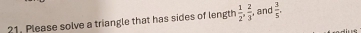 Please solve a triangle that has sides of length  1/2 ,  2/3  and  3/5 ,