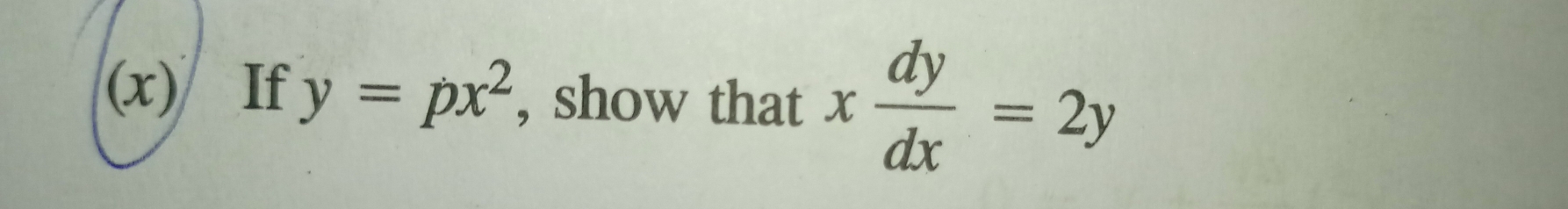 If y=px^2 , show that x dy/dx =2y