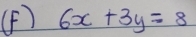 6x+3y=8