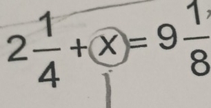 2 1/4 +x=9 1/8 