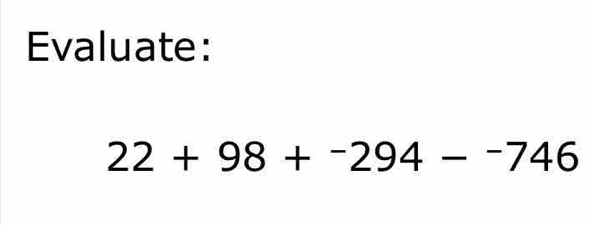 Evaluate:
22+98+^-294-^-746