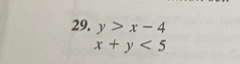 y>x-4
x+y<5</tex>