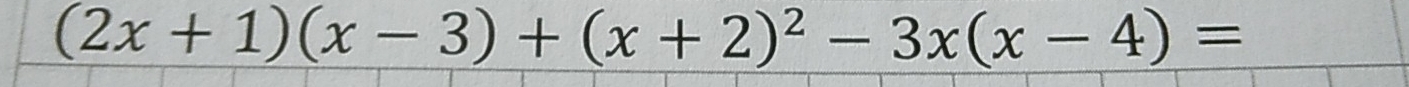 (2x+1)(x-3)+(x+2)^2-3x(x-4)=