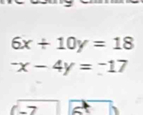 6x+10y=18^-x-4y=^-17