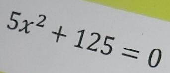 5x^2+125=0