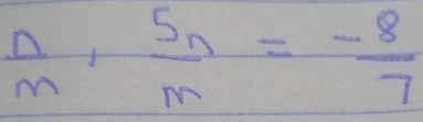  n/m + 5n/m = (-8)/7 