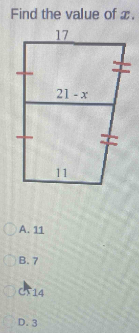 Find the value of x.
A. 11
B. 7
C)14
D. 3