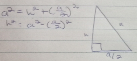 a^2=h^2+( 9/2 )^2
h^2=a^2-( a/2 )^2