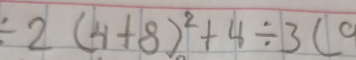 / 2(4+8)^2+4/ 3(0