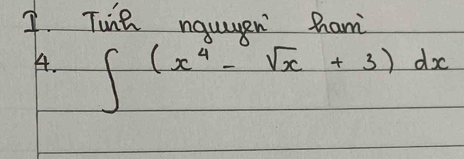 Tuna nqugen hami 
44. ∈t (x^4-sqrt(x)+3)dx