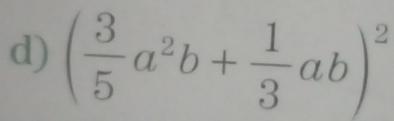 ( 3/5 a^2b+ 1/3 ab)^2