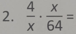  4/x ·  x/64 =