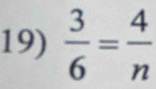  3/6 = 4/n 