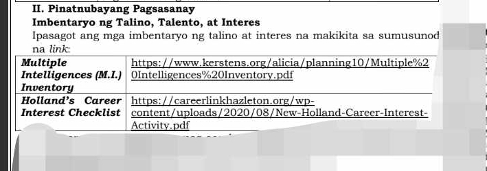 Pinatnubayang Pagsasanay 
Imbentaryo ng Talino, Talento, at Interes 
Ipasagot ang mga imbentaryo ng talino at interes na makikita sa sumusunod