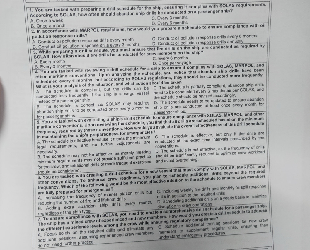 You are tasked with preparing a drill schedule for the ship, ensuring it complies with SOLAS requirements.
conducted on a passenger ship?
additional sessions, a
do not need further practice.