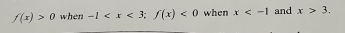 f(x)>0 when -1 ; f(x)<0</tex> when x and x>3.