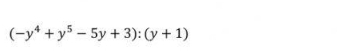 (-y^4+y^5-5y+3):(y+1)