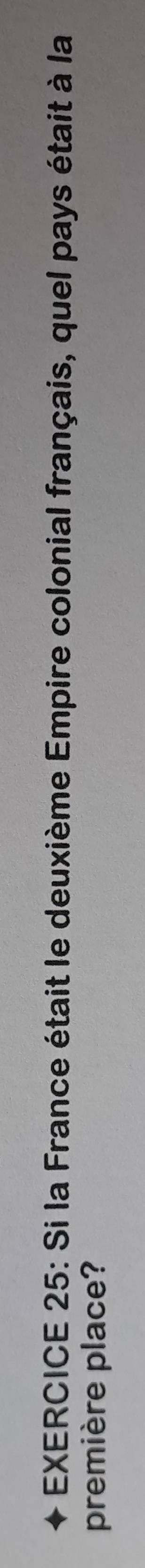 Si la France était le deuxième Empire colonial français, quel pays était à la 
première place?