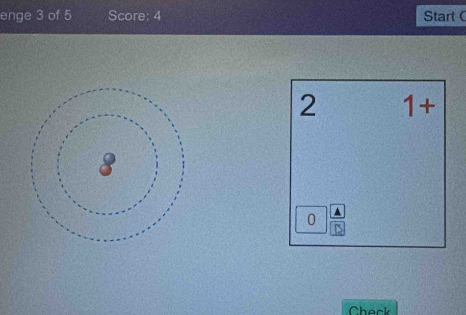enge 3 of 5 Score: 4 Start C 
2 
1+ 
0 
Check