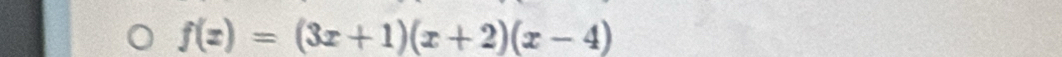 f(x)=(3x+1)(x+2)(x-4)