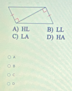 A) HL B) LL
C) LA D) HA
A
B
C
D