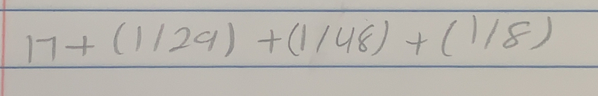 17+(1/29)+(1/48)+(1/8)