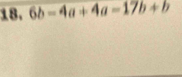 6b-4a+4a=17b+b