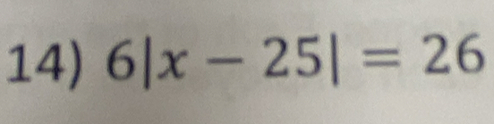 6|x-25|=26