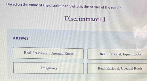 Solved: Based on the value of the discriminant, what is the nature of ...