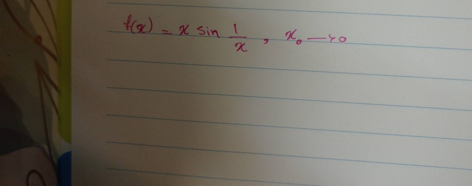 f(x)=xsin  1/x ,x_0to 0