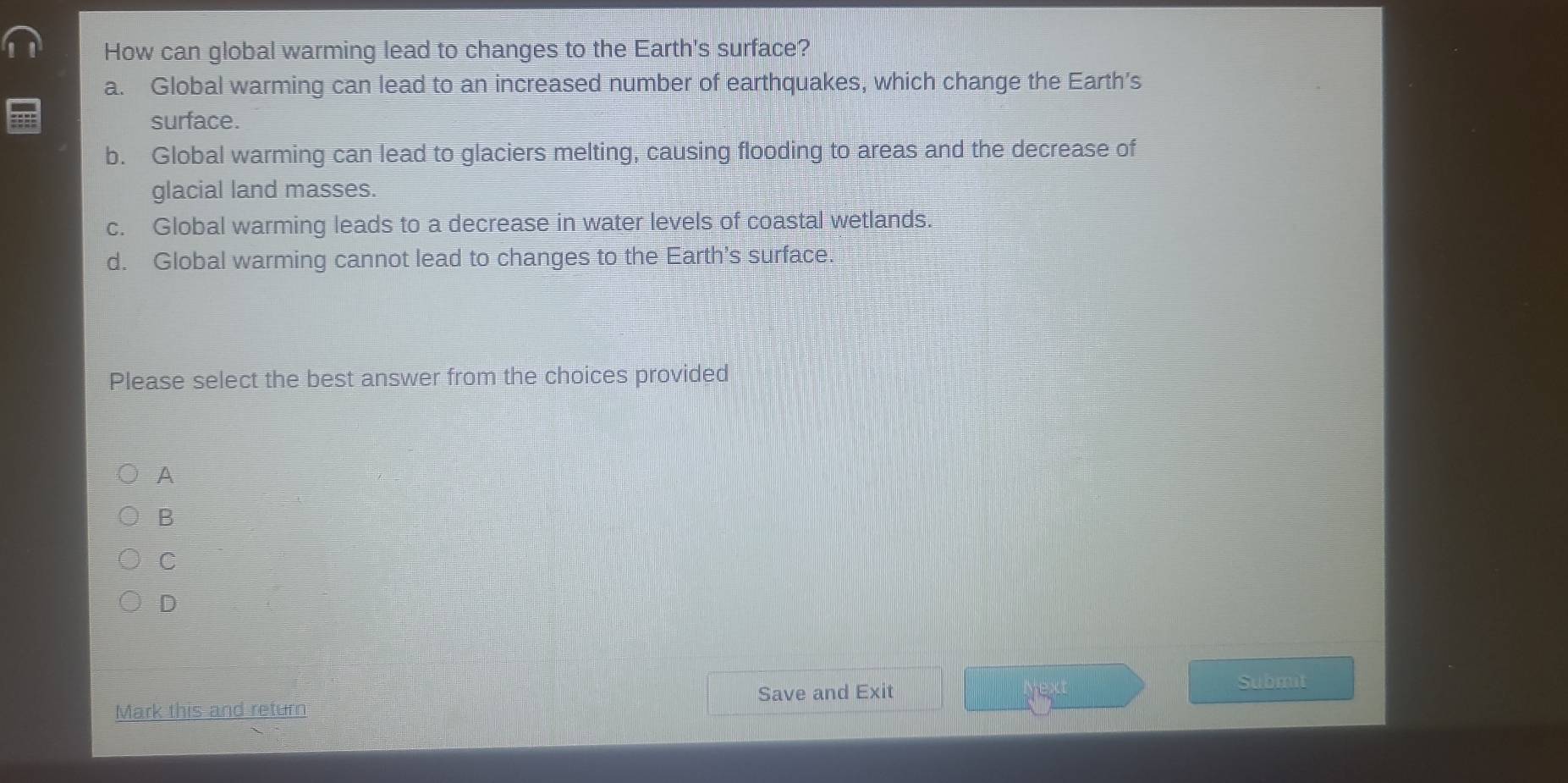 Solved: How can global warming lead to changes to the Earth's surface ...
