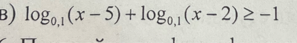 log _0,1(x-5)+log _0,1(x-2)≥ -1