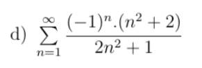 sumlimits _(n=1)^(∈fty)frac (-1)^n· (n^2+2)2n^2+1