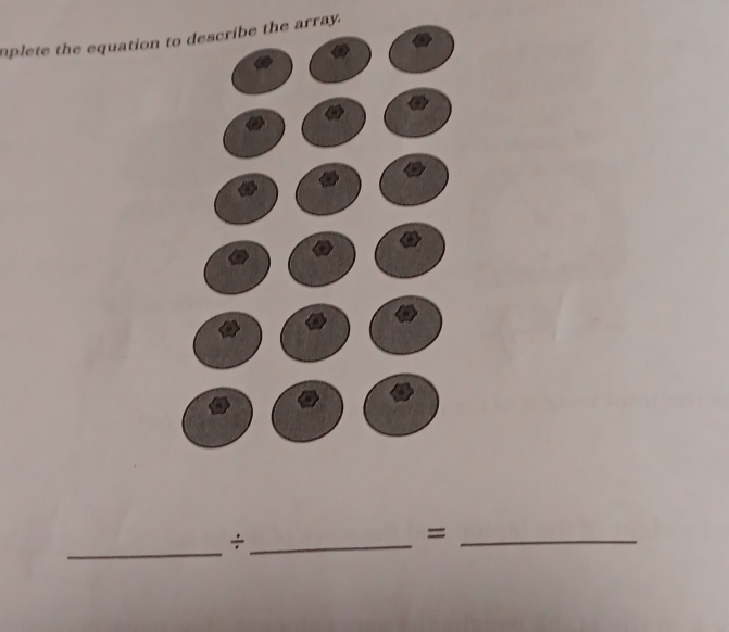 mplete the equation array. 
_÷_ 
_=