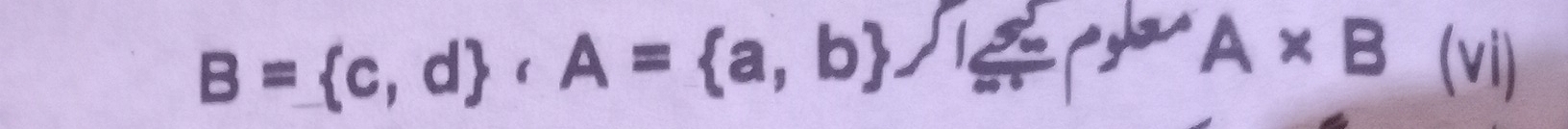 B= c,d , A= a,b A* B (vi)