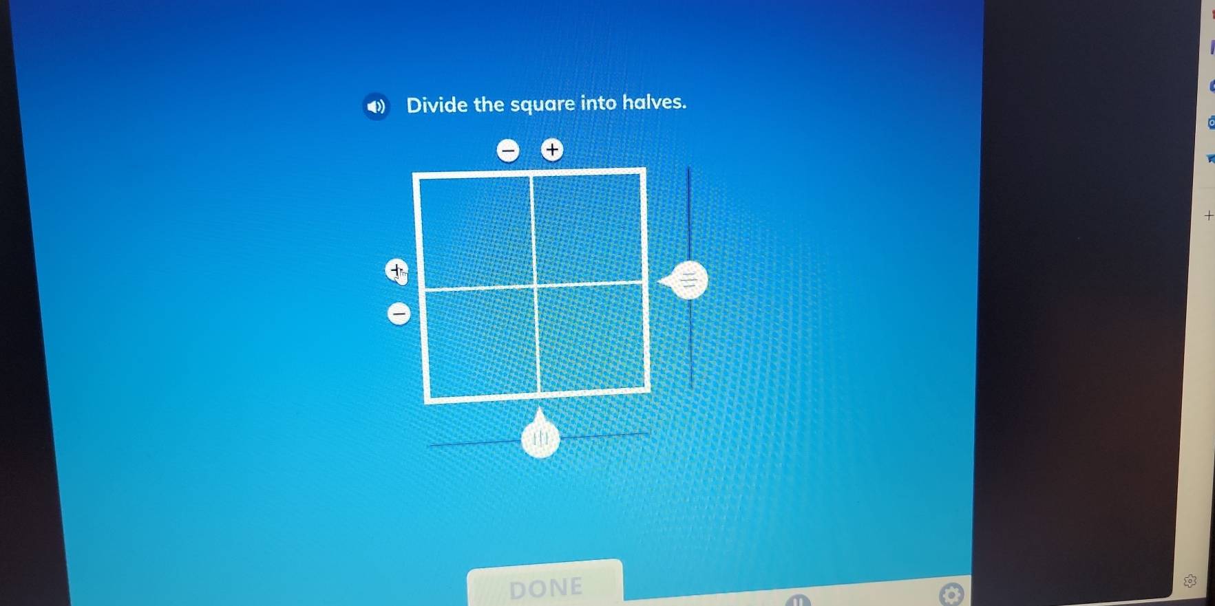 ● Divide the square into halves. 
DONE