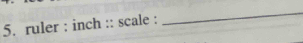 ruler : inch :: scale : 
_