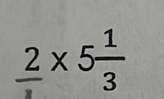 frac 2* 5 1/3 