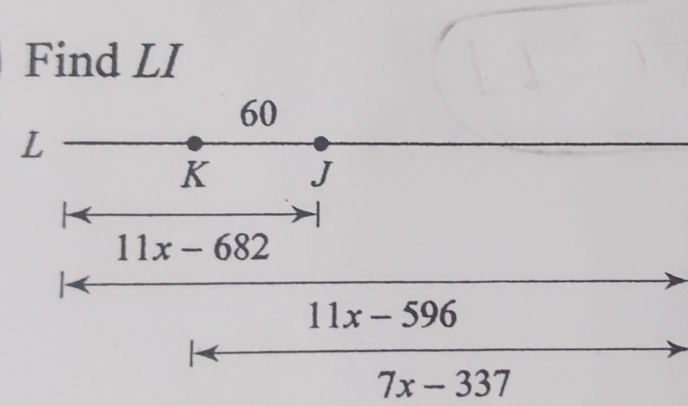 Find LI
60
L
K J
11x-682
F
11x-596
7x-337