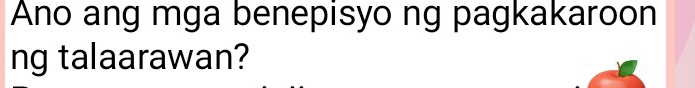 Ano ang mga benepisyo ng pagkakaroon 
ng talaarawan?