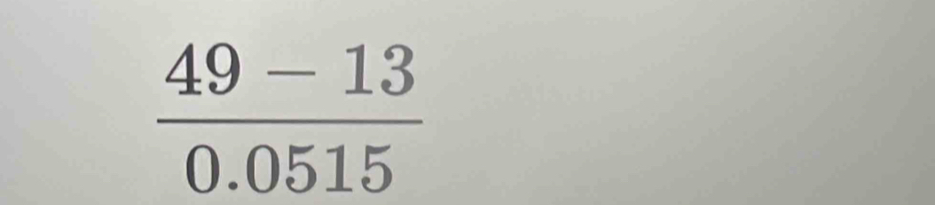  (49-13)/0.0515 