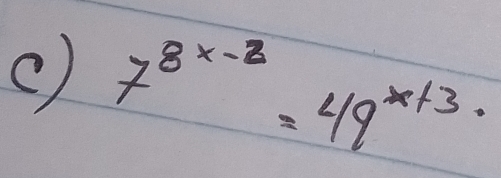 7^(8x-3)=49^(x+3.)