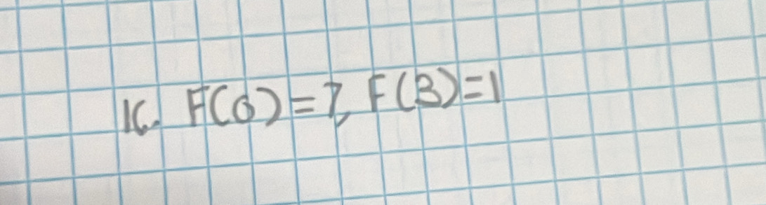 1C F(0)=7, F(3)=1