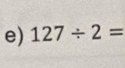 127/ 2=